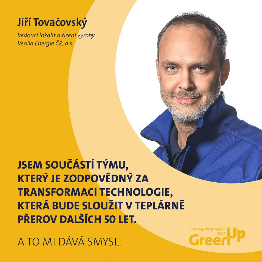 Jsem součástí týmu, který je zodpovědný za transformaci technologie, která bude sloužit v teplárně Přerov dalších 50 let.